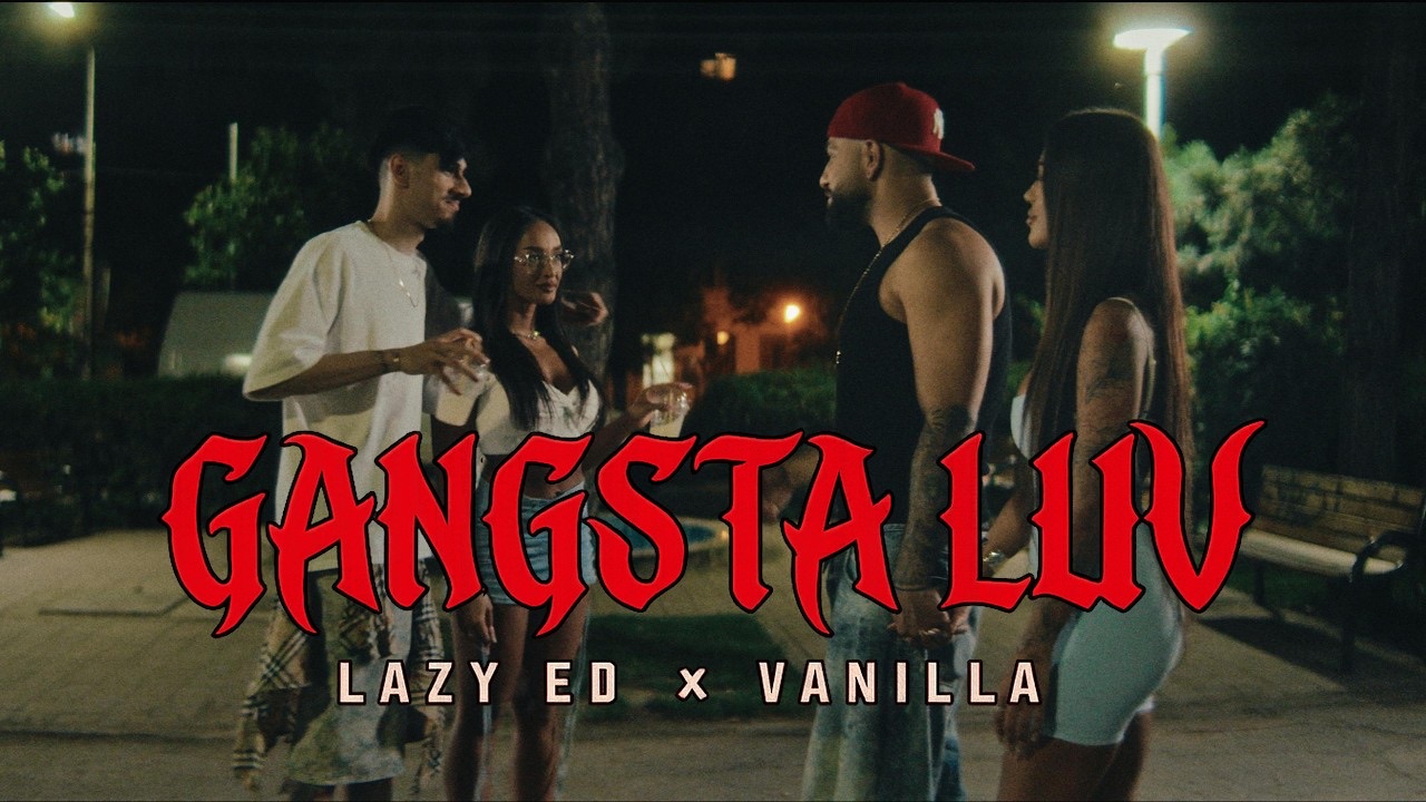 Lazy Ed × VANILLA — Gangsta Luv